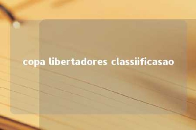 copa libertadores classiificasao 