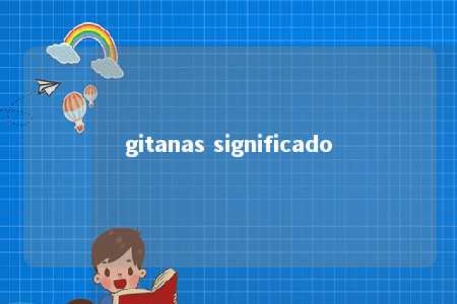 gitanas significado 