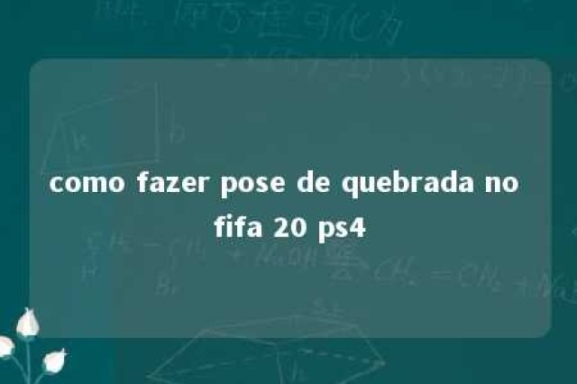 como fazer pose de quebrada no fifa 20 ps4 