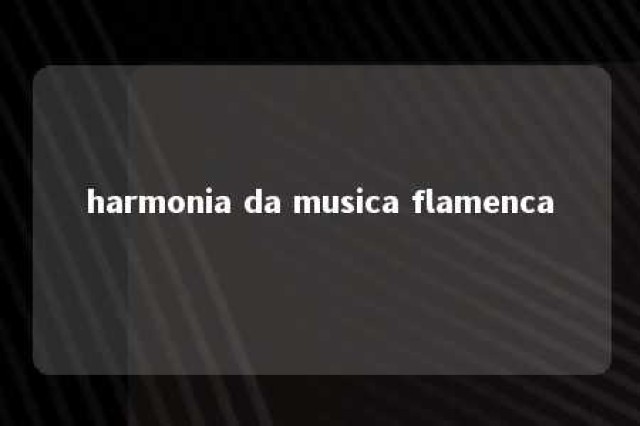 harmonia da musica flamenca 