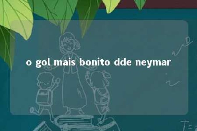 o gol mais bonito dde neymar 