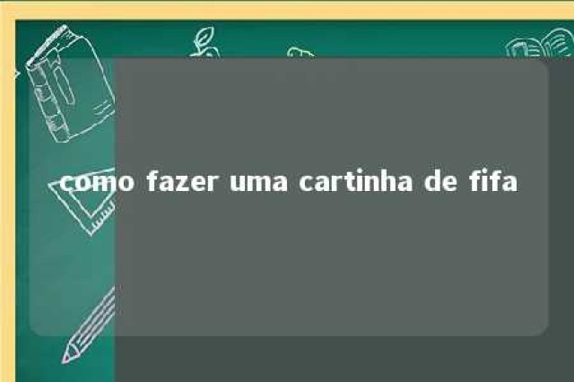 como fazer uma cartinha de fifa 