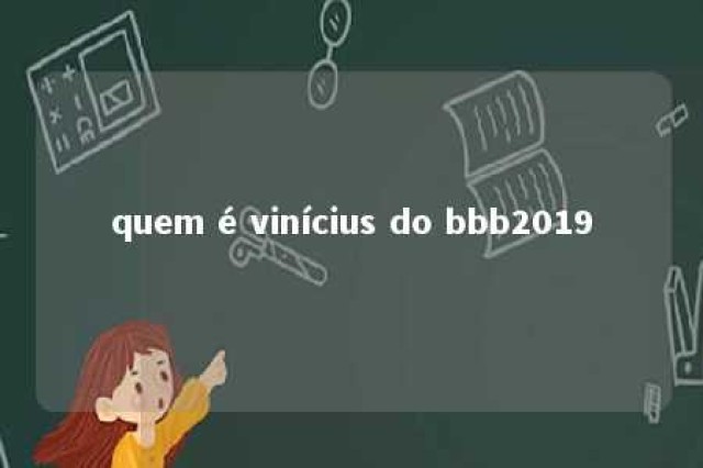 quem é vinícius do bbb2019 