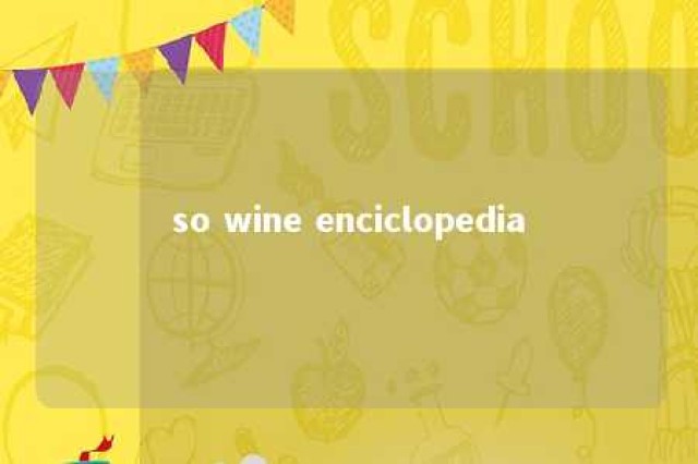 so wine enciclopedia 