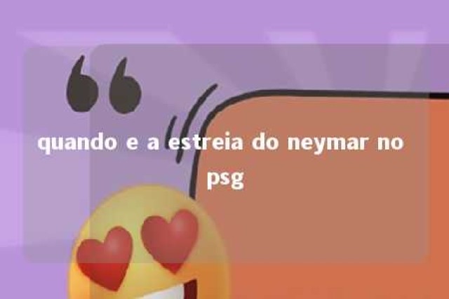 quando e a estreia do neymar no psg 