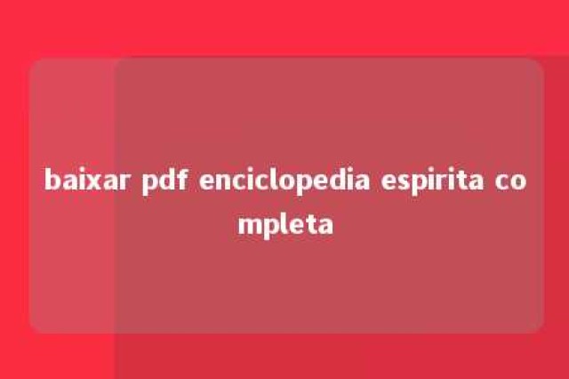 baixar pdf enciclopedia espirita completa 