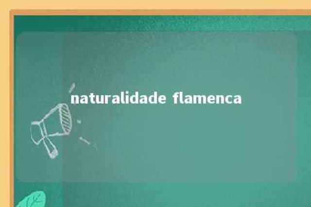 naturalidade flamenca 