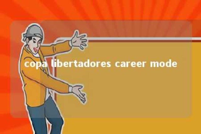 copa libertadores career mode 