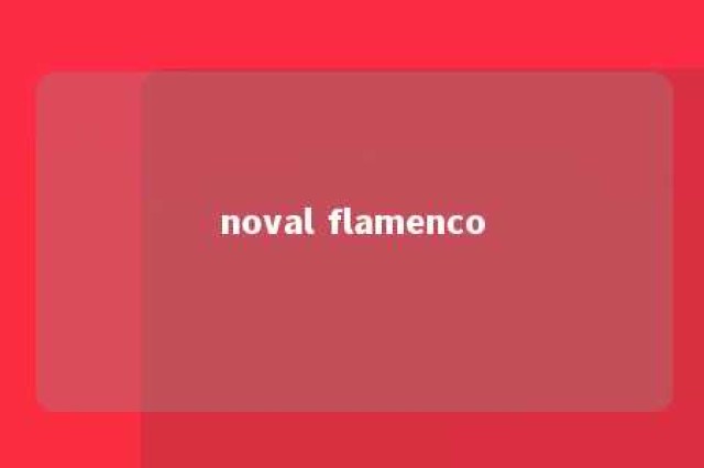 noval flamenco 