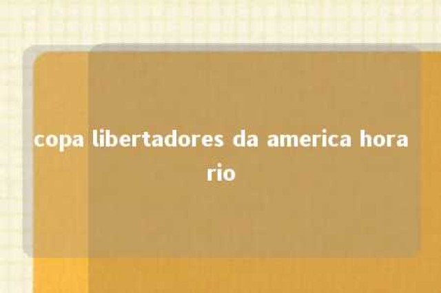 copa libertadores da america horario 