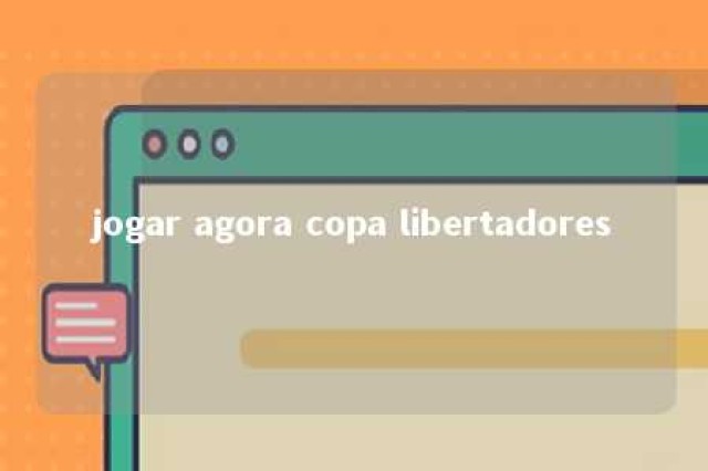 jogar agora copa libertadores 