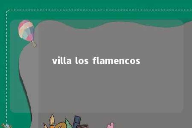 villa los flamencos 