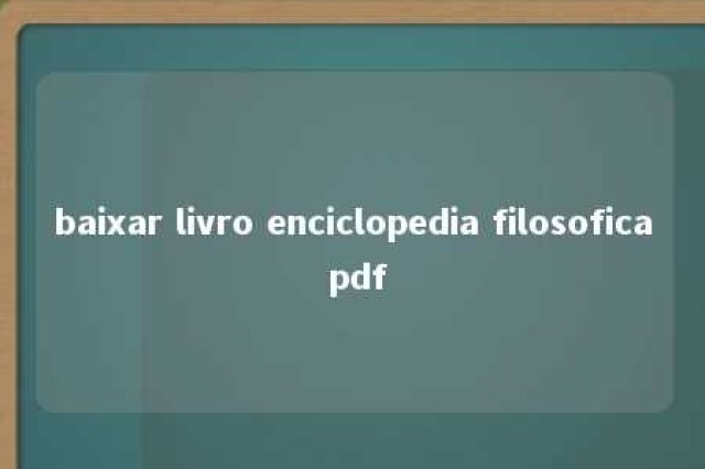 baixar livro enciclopedia filosofica pdf 