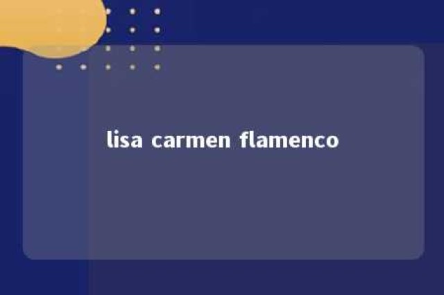 lisa carmen flamenco 