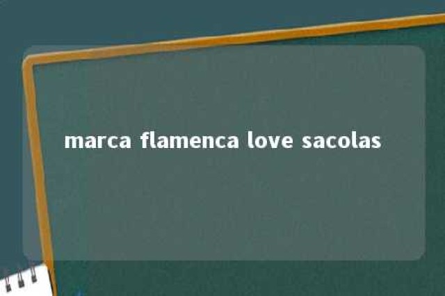 marca flamenca love sacolas 