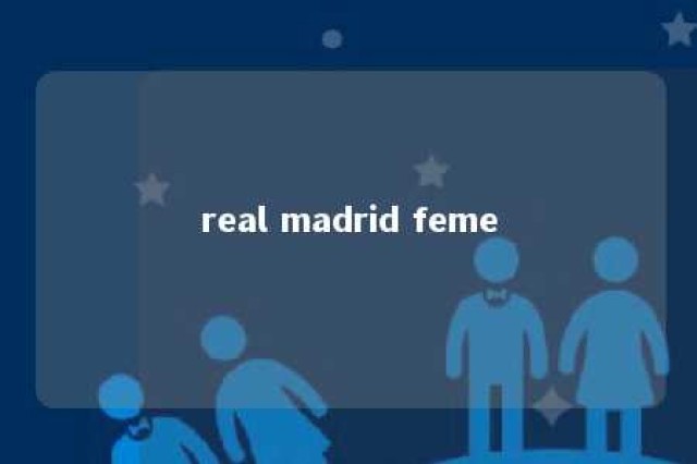 real madrid feme 