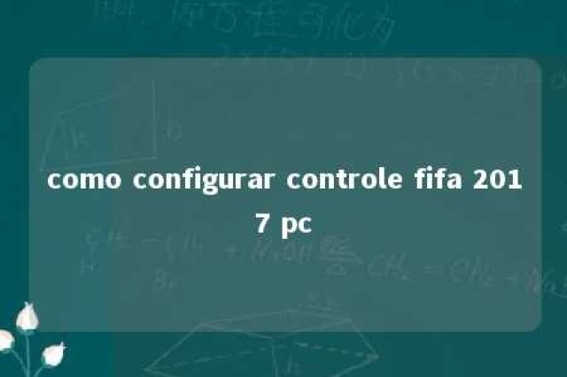 como configurar controle fifa 2017 pc 