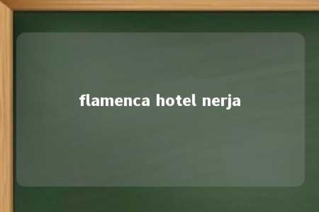 flamenca hotel nerja 