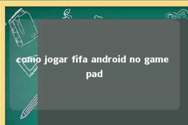 como jogar fifa android no game pad 