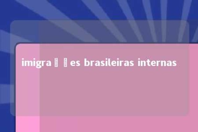 imigrações brasileiras internas 