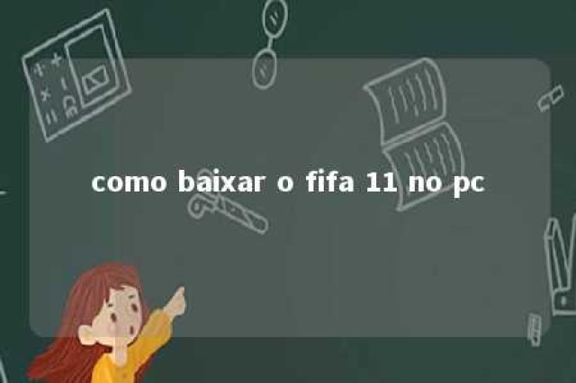 como baixar o fifa 11 no pc 