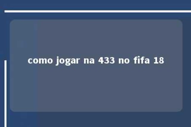 como jogar na 433 no fifa 18 