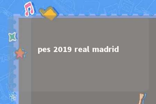 pes 2019 real madrid 