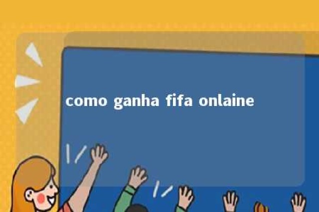 como ganha fifa onlaine 