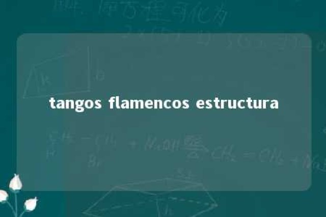 tangos flamencos estructura 