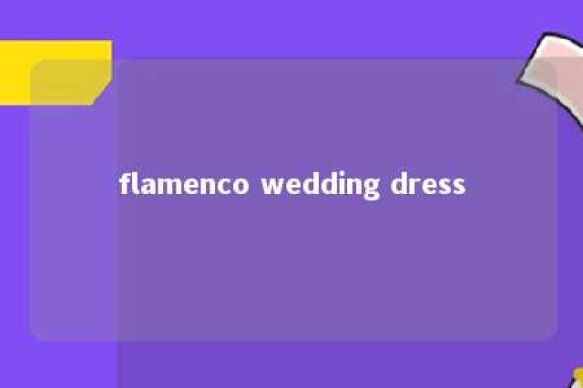 flamenco wedding dress 