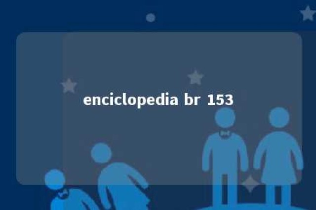 enciclopedia br 153 