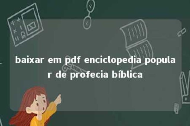 baixar em pdf enciclopedia popular de profecia bíblica 