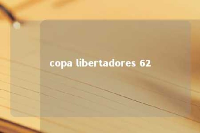 copa libertadores 62 