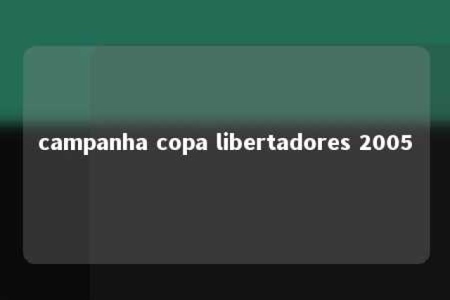 campanha copa libertadores 2005 