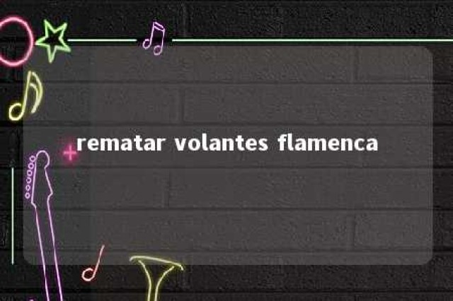 rematar volantes flamenca 