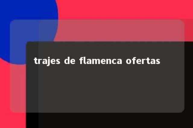 trajes de flamenca ofertas 