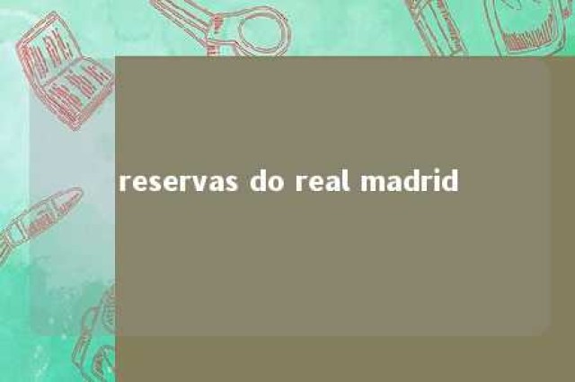 reservas do real madrid 