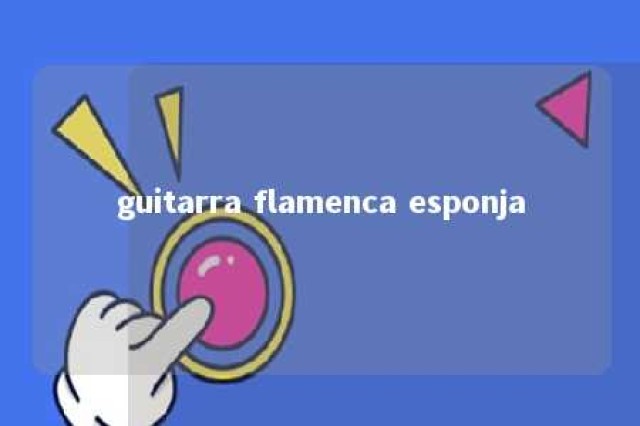 guitarra flamenca esponja 