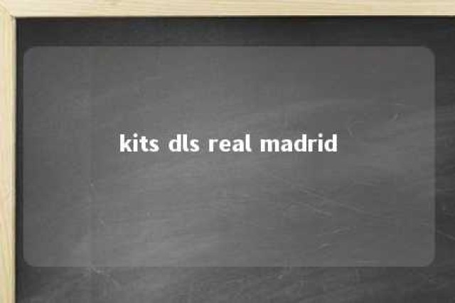 kits dls real madrid 