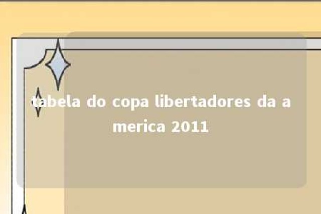 tabela do copa libertadores da america 2011 