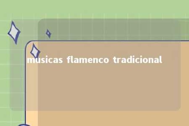 musicas flamenco tradicional 