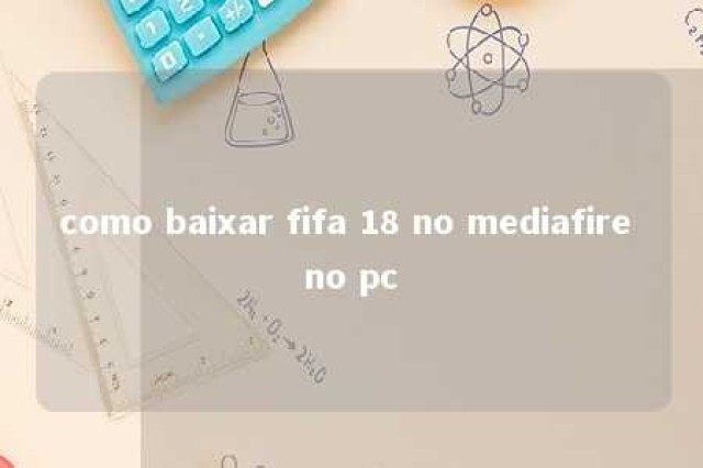 como baixar fifa 18 no mediafire no pc 