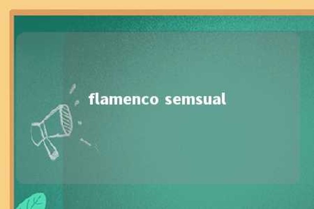 flamenco semsual 