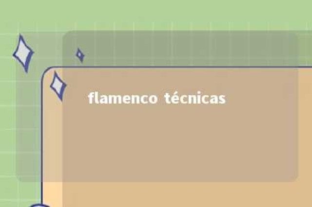 flamenco técnicas 