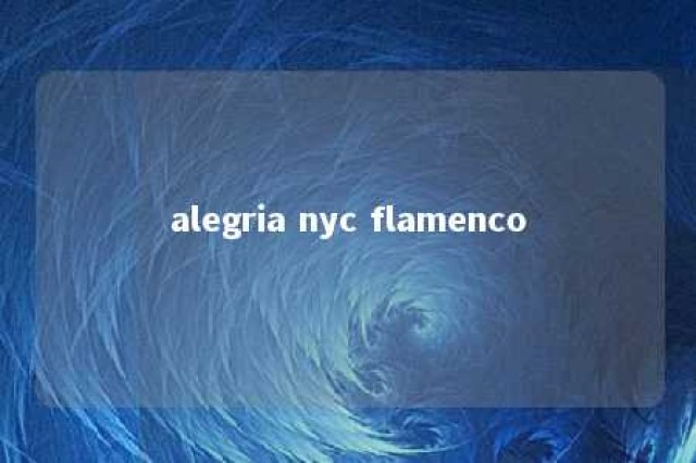 alegria nyc flamenco 