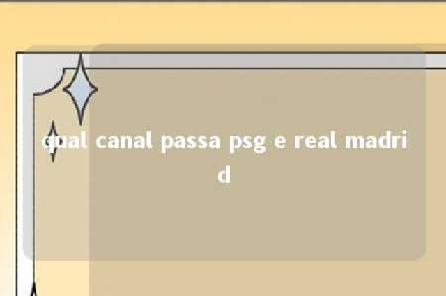 qual canal passa psg e real madrid 