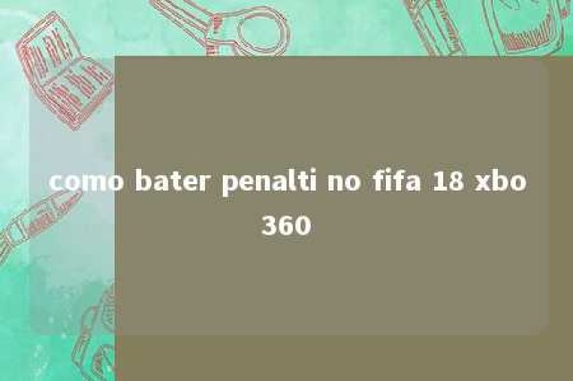 como bater penalti no fifa 18 xbo360 