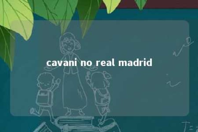 cavani no real madrid 