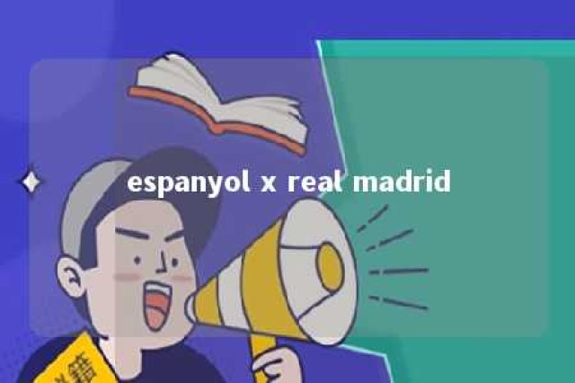 espanyol x real madrid 