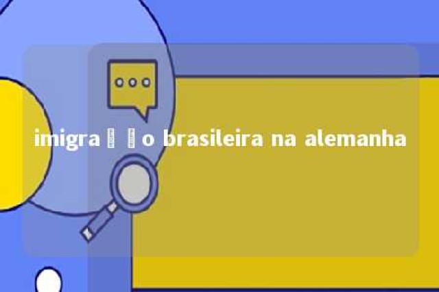 imigração brasileira na alemanha 